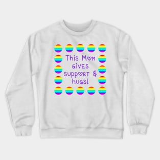 This Mom Gives Support and Hugs Rainbow Dots Crewneck Sweatshirt